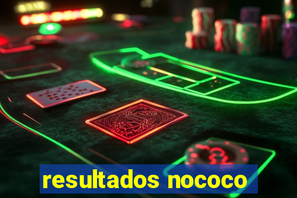 resultados nococo